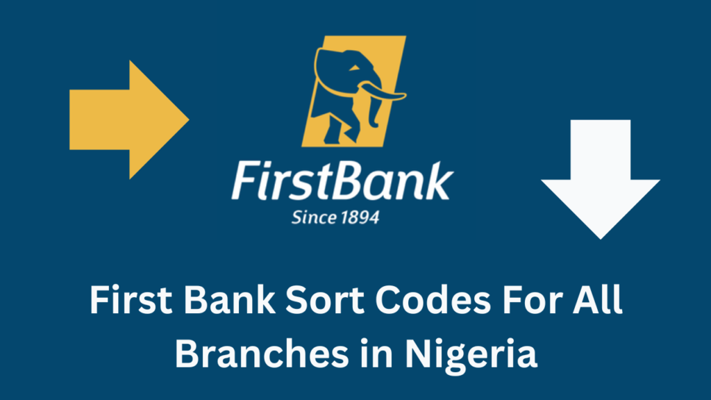 List of First Bank Sort Codes For All Branches in Nigeria