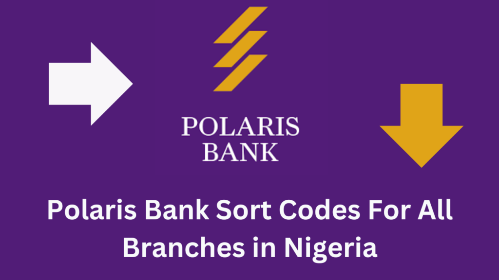 List of Polaris Bank Sort Codes For All Branches in Nigeria